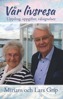 Vår livsresa - Uppdrag, uppgifter, välsignelser 1 Vår livsresa - Uppdrag, uppgifter, välsignelser