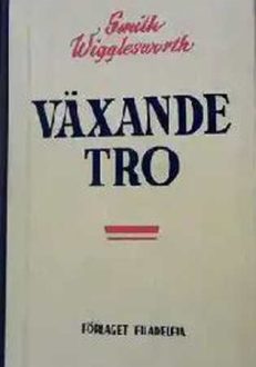 Växande tro | Smith Wigglesworth