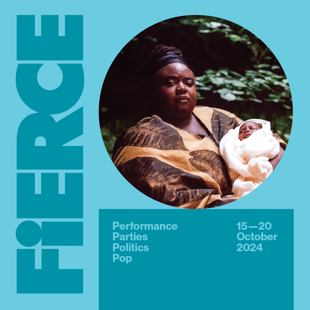 A graphic with a blue  background and darker blue text. Fierce. Performance parties politics pop. 15-20 October 2024. An image of a person holding a baby in a blanket. In the background are leave from a tree.