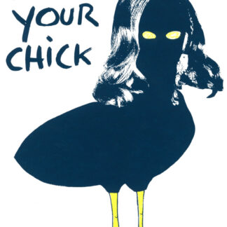 Kerstin Lichtblau NOT YOUR CHICK Screen Print