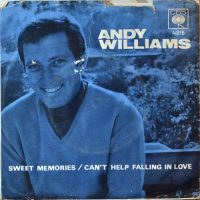 Andy Williams – Sweet Memories / Can’t Help Falling In Love.
