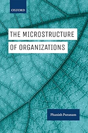 The Microstructure of Organisations (Puranam)