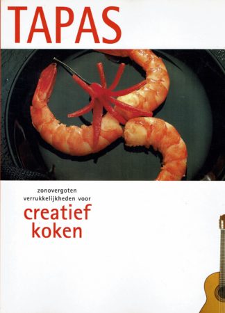 Tapas - zonovergoten verrukkelijkheden voor creatief koken