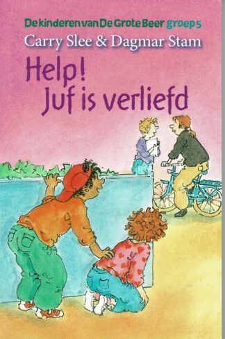 Help juf is verliefd- Carry Slee-serie De kinderen van De Grote Beer groep 5