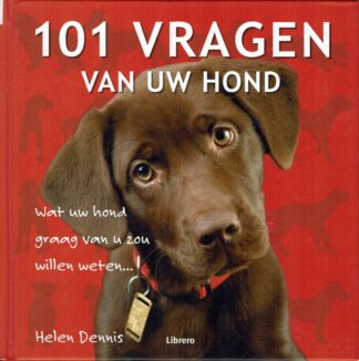 101 vragen van uw hond - Helen Dennis-ISBN 9789089980656