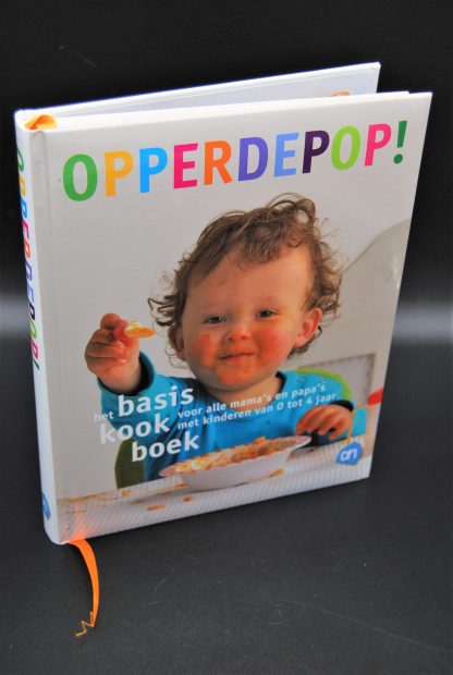 Opperdepop!, basiskookboek voor alle mama's en papa's met kinderen van 0 tot 4 jaar