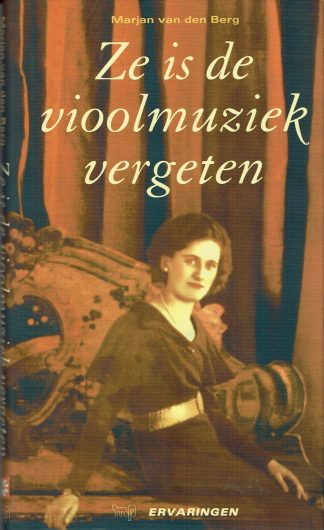 Ze is de vioolmuziek vergeten - Marjan van den Berg