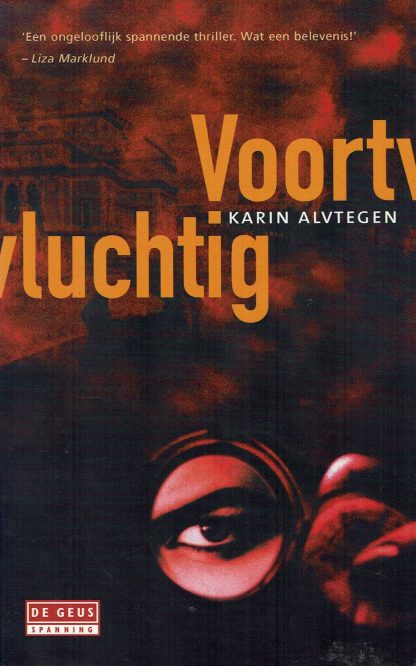 Voortvluchtig - Karin Alvtegen