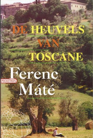 De heuvels van Toscane - Ferenc Máté