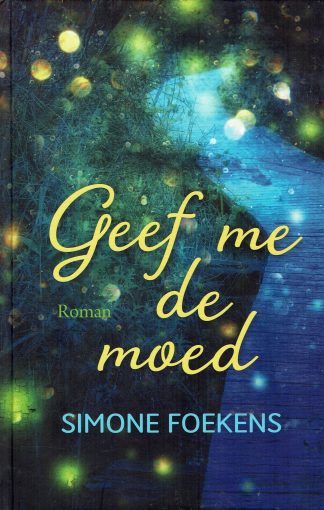 Geef me de moed - Simone Foekens-hardcover tweedehands