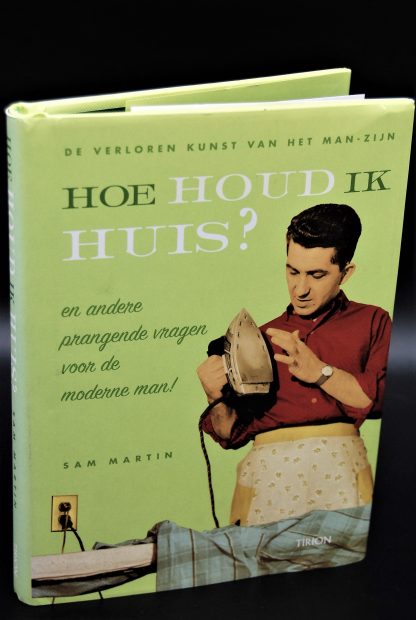Hoe houd ik huis, het handboek voor huishouden voor de man in de 21e eeuw