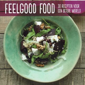 Feel good food - 30 recepten voor een betere wereld
