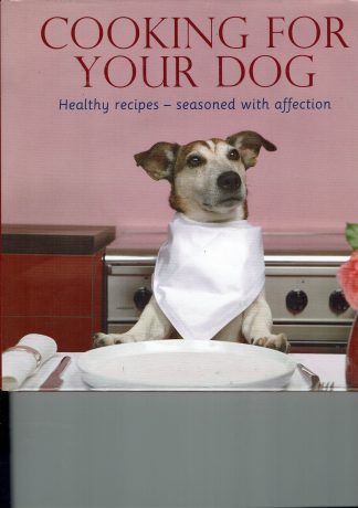 Cooking for your dog-Healthy recipes, Seasoned with affection - Ingeborg Pils