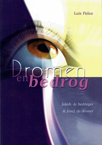 Dromen en bedrog - Luis Palau-9789063533847