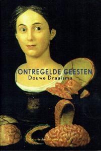 Ontregelde Geesten, ziektegeschiedenissen- Douwe Draaisma-9789065544506