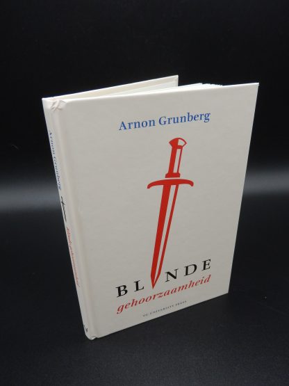 Blinde gehoorzaamheid - 9789086598076 - Arnon Grunberg