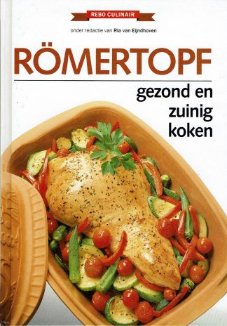 Romertopf gezond en zuinig koken - Ria van Eijndhoven (Rebo culinair)