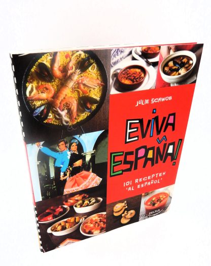Breng de spaanse zon op uw bord - Eviva España - 101 spaanse recepten