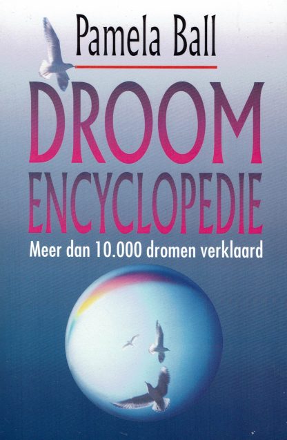 Droomencyclopedie - meer dan 10.000 dromen verklaard - Pamela Ball-9789022523728