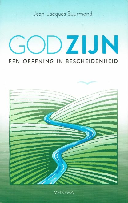 GOD ZIJN een oefening in bescheidenheid - Jean-Jacques Suurmond-9789021144870