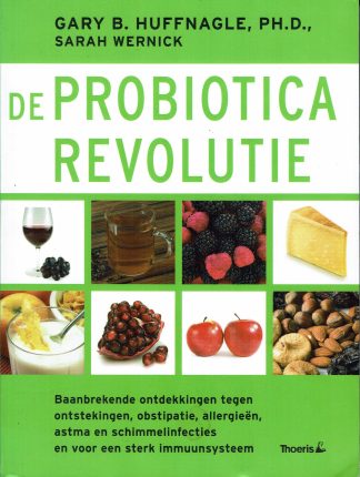 De Probiotica Revolutie - Gary B. Huffnagle-Sarah Wernick - 9789072219176