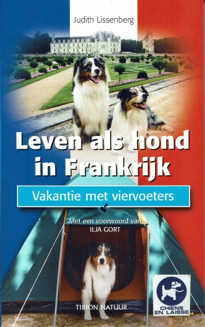 Vakantie met viervoeters - Leven als hond in Frankrijk - Judith Lissenberg - 978905210654