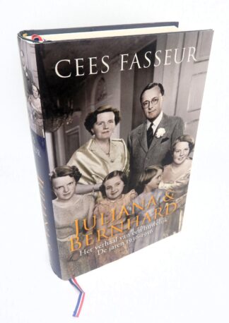 Juliana & Bernhard, het verhaal van een huwelijk. De jaren 1936-1956 - Cees Fasseur - 9789050189552