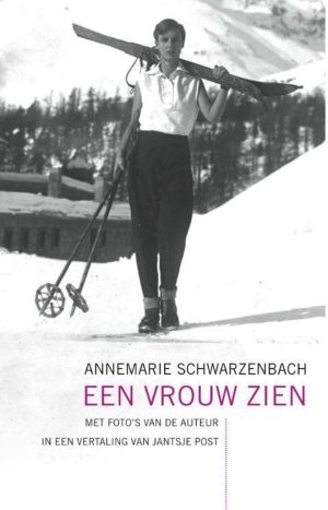 Annemarie Schwarzenbach Een vrouw zien