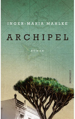 Inger-Maria Mahlke Archipel