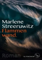Marlene Streeruwitz Flammenwand.