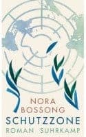 Nora Bossong Schutzzone