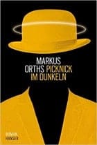 Markus Orths Picknick im Dunkeln