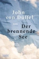 John von Düffel: Der brennende See