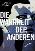 Daniel Zipfel :Die Wahrheit der anderen