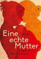 Saskia de Coster: Eine echte Mutter