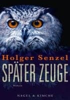 Holger Senzel · Später Zeuge