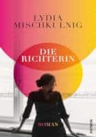 Lydia Mischkulnig: Die Richterin