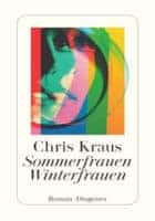 Chris Kraus: Sommerfrauen, Winterfrauen