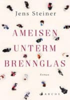 Jens Steiner: Ameisen unterm Brennglas