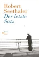 Robert Seethaler: Der letzte Satz