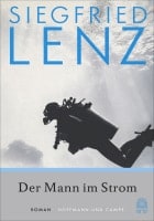 Siegfried Lenz: Der Mann im Strom