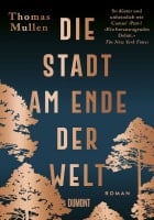 Thomas Mullen: Die Stadt am Ende der Welt