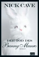 Nick Cave: Der Tod des Bunny Munro