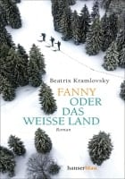 Beatrix Kramlovsky: Fanny oder Das weiße Land