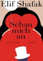 Elif Shafak: Schau mich an