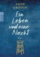 Anne Griffin: Ein Leben und eine Nacht