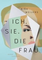 Niña Weijers: Ich. Sie. Die Frau