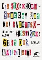 Jörg-Uwe Albig: Das Stockholm-Syndrom und der sadomasochistische Geist des Kapitalismus