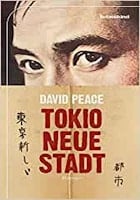 David Peace: Tokio, neue Stadt