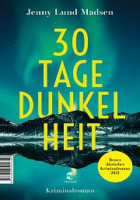 Jenny Lund Madsen: 30 Tage Dunkelheit